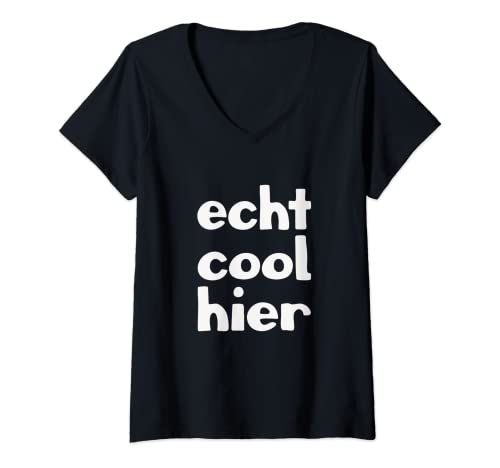 Damen Echt Cool Hier T-Shirt mit V-Ausschnitt Damen Echt Cool Hier T-Shirt mit V-Ausschnitt von Witzige Lustige Fun Sprüche
