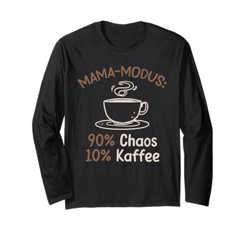 Mama Modus – 90% Chaos, 10% Kaffee! Muttertag Mama Mutter Langarmshirt von Witzige Mama Modus Muttertagsgeschenk Mama Frauen