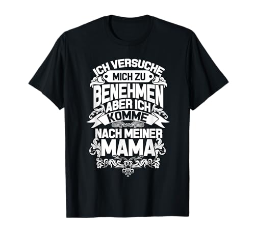 Ich Versuche Mich Zu Benehmen Lustiges Kind Mama T-Shirt Ich Versuche Mich Zu Benehmen Lustiges Kind Mama T-Shirt von Witzige Mama Papa Vater Spruch Designs