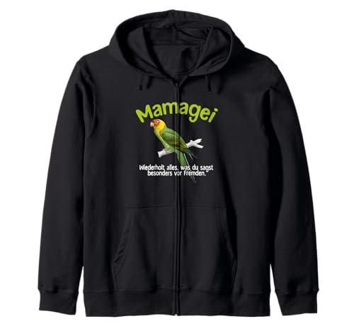 Mamagei wiederholt alles – Lustiger Spruch Muttertag Mama Kapuzenjacke von Witzige Mamagei Muttertagsgeschenke Geschenk Mama
