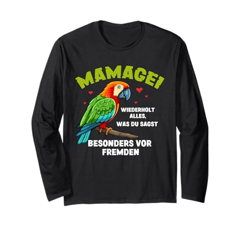Mamagei wiederholt alles – Lustiger Spruch Muttertag Mama Langarmshirt Mamagei wiederholt alles – Lustiger Spruch Muttertag Mama Langarmshirt von Witzige Mamagei Muttertagsgeschenke Geschenk Mama