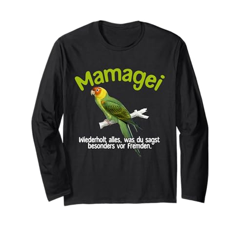 Mamagei wiederholt alles – Lustiger Spruch Muttertag Mama Langarmshirt von Witzige Mamagei Muttertagsgeschenke Geschenk Mama