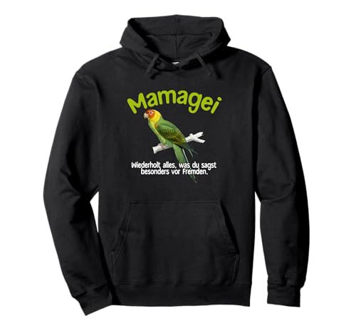 Mamagei wiederholt alles – Lustiger Spruch Muttertag Mama Pullover Hoodie von Witzige Mamagei Muttertagsgeschenke Geschenk Mama