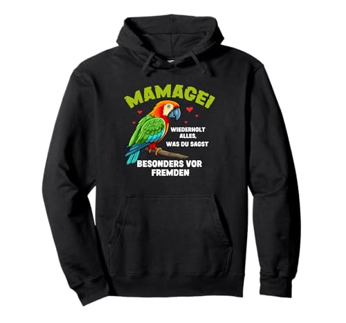 Mamagei wiederholt alles – Lustiger Spruch Muttertag Mama Pullover Hoodie von Witzige Mamagei Muttertagsgeschenke Geschenk Mama