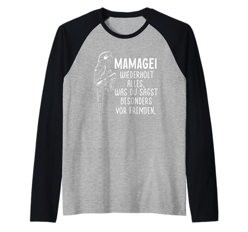 Mamagei wiederholt alles – Lustiger Spruch Muttertag Mama Raglan von Witzige Mamagei Muttertagsgeschenke Geschenk Mama