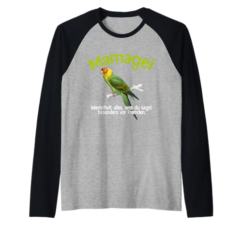 Mamagei wiederholt alles – Lustiger Spruch Muttertag Mama Raglan Mamagei wiederholt alles – Lustiger Spruch Muttertag Mama Raglan von Witzige Mamagei Muttertagsgeschenke Geschenk Mama