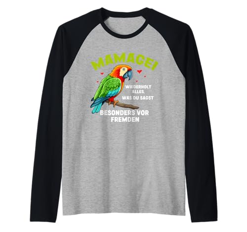 Mamagei wiederholt alles – Lustiger Spruch Muttertag Mama Raglan Mamagei wiederholt alles – Lustiger Spruch Muttertag Mama Raglan von Witzige Mamagei Muttertagsgeschenke Geschenk Mama