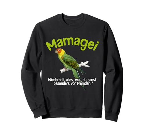 Mamagei wiederholt alles – Lustiger Spruch Muttertag Mama Sweatshirt Mamagei wiederholt alles – Lustiger Spruch Muttertag Mama Sweatshirt von Witzige Mamagei Muttertagsgeschenke Geschenk Mama
