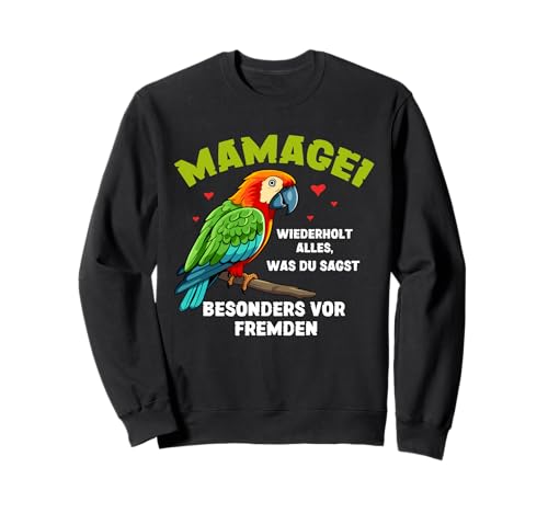 Mamagei wiederholt alles – Lustiger Spruch Muttertag Mama Sweatshirt von Witzige Mamagei Muttertagsgeschenke Geschenk Mama