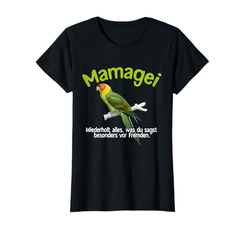 Mamagei wiederholt alles – Lustiger Spruch Muttertag Mama T-Shirt von Witzige Mamagei Muttertagsgeschenke Geschenk Mama