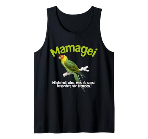 Mamagei wiederholt alles – Lustiger Spruch Muttertag Mama Tank Top von Witzige Mamagei Muttertagsgeschenke Geschenk Mama
