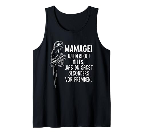Mamagei wiederholt alles – Lustiger Spruch Muttertag Mama Tank Top von Witzige Mamagei Muttertagsgeschenke Geschenk Mama