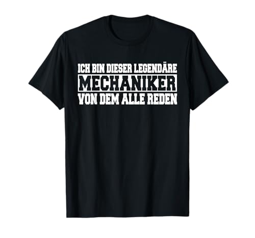Herren Bin dieser legendäre Mechaniker Spruch T-Shirt Herren Bin dieser legendäre Mechaniker Spruch T-Shirt von Witzige Mechaniker Automechaniker Geschenke