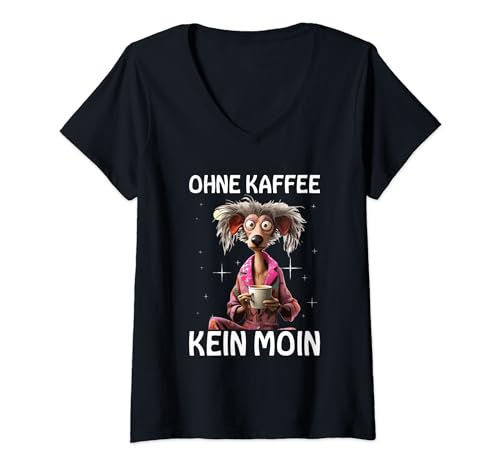 Damen Ohne Kaffee Kein Moin Hund Morgenmuffel Kaffeeliebhaber T-Shirt mit V-Ausschnitt Damen Ohne Kaffee Kein Moin Hund Morgenmuffel Kaffeeliebhaber T-Shirt mit V-Ausschnitt von Witzige Morgenmuffel Sprüche
