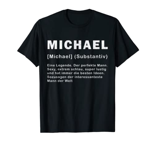 Herren lustig Michael Name Definition Namenstag T-Shirt Herren lustig Michael Name Definition Namenstag T-Shirt von Witzige Namen Definitionen Fun Shop