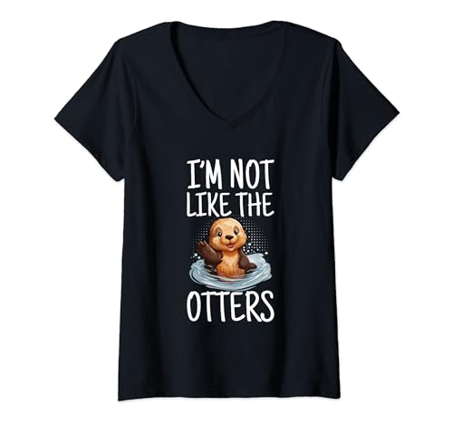 Damen I'm Not Like The Otters Otter Otterliebe Spruch T-Shirt mit V-Ausschnitt Damen I'm Not Like The Otters Otter Otterliebe Spruch T-Shirt mit V-Ausschnitt von Witzige Otter Sprüche Kleidung