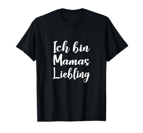 Ich Bin Mamas Liebling Familien Humor Spaß T-Shirt Ich Bin Mamas Liebling Familien Humor Spaß T-Shirt von Witzige Outfits Für Sohn und Tochter