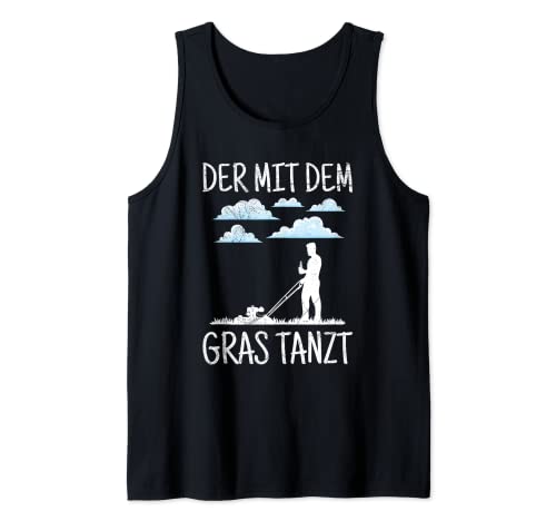 Herren Der Mit Dem Gras Tanzt Garten Gärtner Rasenmäher Spruch Tank Top von Witzige Rasenmäher Sprüche Kleidung Für Gärtner