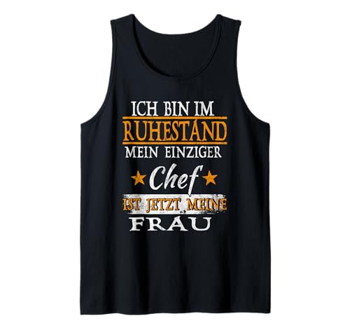 Herren Lustiger Ruhestand Spruch Chef Jetzt Meine Frau Rentner Tank Top von Witzige Rentner Sprüche für Männer Ehemann