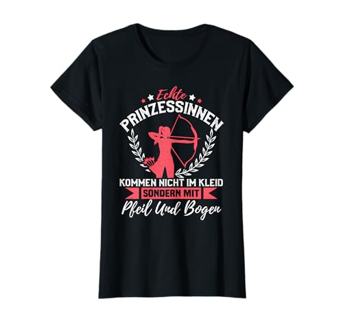 Lustig Echte Prinzessinnen kommen mit Pfeil und Bogen Frauen T-Shirt von Witzige Sportschütze & Bogensport Sprüche für Frau