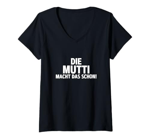 Damen Lustiges Die Mutti Macht Das Schon! Lustiges Vornamen T-Shirt mit V-Ausschnitt Damen Lustiges Die Mutti Macht Das Schon! Lustiges Vornamen T-Shirt mit V-Ausschnitt von Witzige Spruchideen mit Vornamen Namen für Frauen