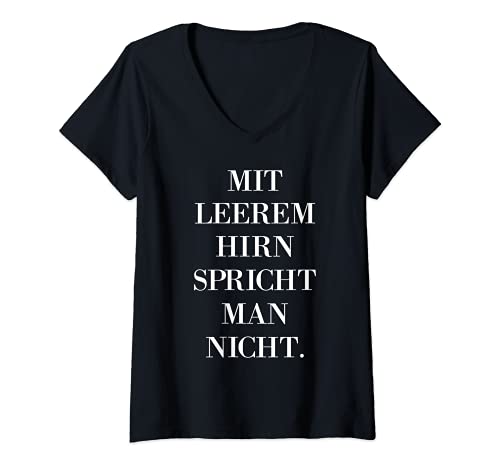Damen Nicht Mit Leerem Hirn Sprechen Ironie Sarkasmus Fun Lustiges T-Shirt mit V-Ausschnitt von Witzige Sprüche Dumm Doof Blöd Humor Spaß Outfit