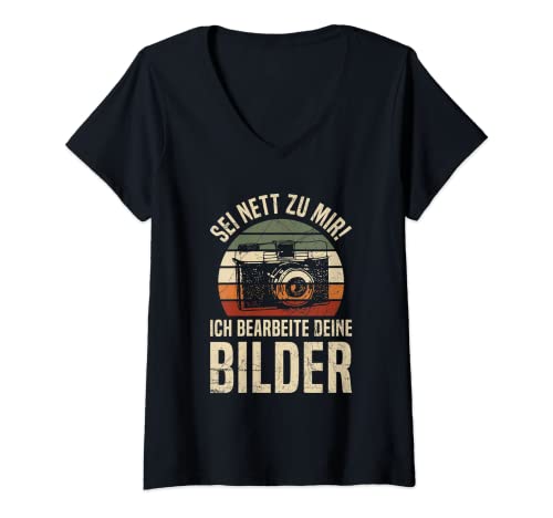 Damen Sei Nett Zu Mir Ich Bearbeite Deine Bilder Fotograf Foto T-Shirt mit V-Ausschnitt von Witzige Sprüche Kleidung Für Fotografen