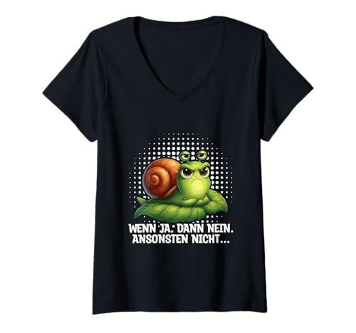 Damen Wenn Ja Dann Nein Ansonsten Nicht Schnecke Spruch T-Shirt mit V-Ausschnitt Damen Wenn Ja Dann Nein Ansonsten Nicht Schnecke Spruch T-Shirt mit V-Ausschnitt von Witzige Sprüche Kleidung