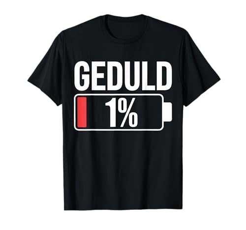 Geduld 1% Lustige Sprüche Geschenk Männer Fun T-Shirt Geduld 1% Lustige Sprüche Geschenk Männer Fun T-Shirt von Witzige Sprüche Shirts Geschenk Männer