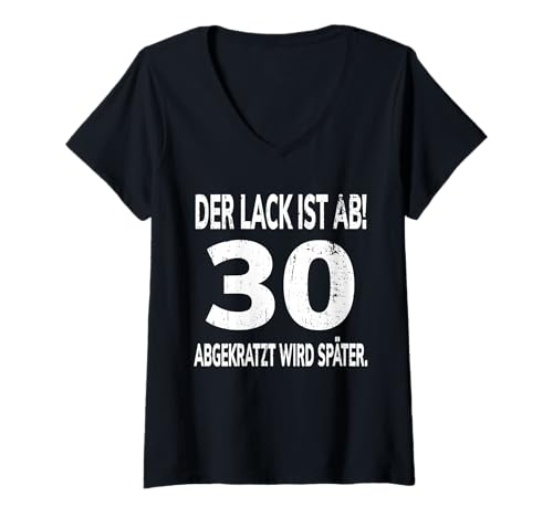 Damen Der Lack Ist Ab 30 Lustiger Geburtstag Spruch T-Shirt mit V-Ausschnitt Damen Der Lack Ist Ab 30 Lustiger Geburtstag Spruch T-Shirt mit V-Ausschnitt von Witzige Sprüche Zum 30 Geburtstag Humor
