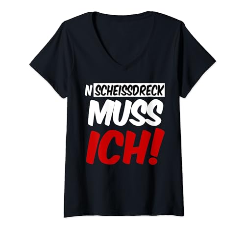 Damen N Scheissdreck Muss Ich Lustiger Männer Spruch Humor Fun T-Shirt mit V-Ausschnitt von Witzige Sprüche & Motive Geschenk für Mann