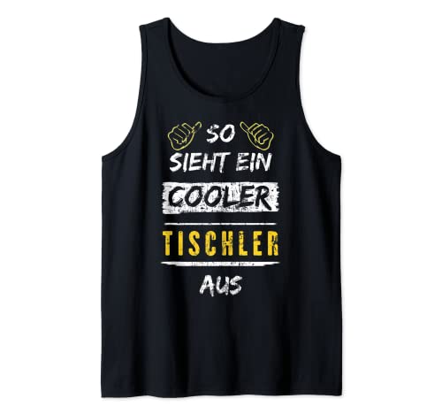 So Sieht Ein Cooler Tischler Aus Arbeitsshirt Männer Tank Top So Sieht Ein Cooler Tischler Aus Arbeitsshirt Männer Tank Top von Witzige Tischler Geschenkideen Arbeitskollegen