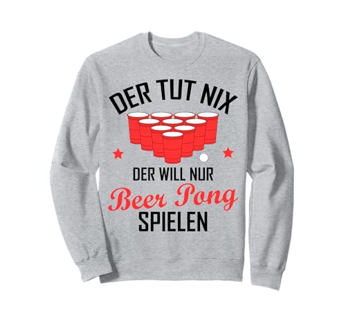 Lustiger Spruch Bier Pong Beer Pong Party Outfit Männer Sweatshirt von Witzige Trinkspiele Geschenkideen