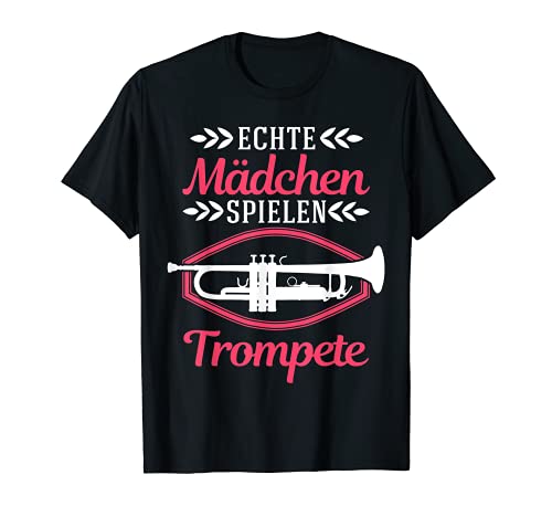 Echte Mädchen spielen Trompete Trompeten Trompetenspielerin T-Shirt Echte Mädchen spielen Trompete Trompeten Trompetenspielerin T-Shirt von Witzige Trompentenspieler Kleidung