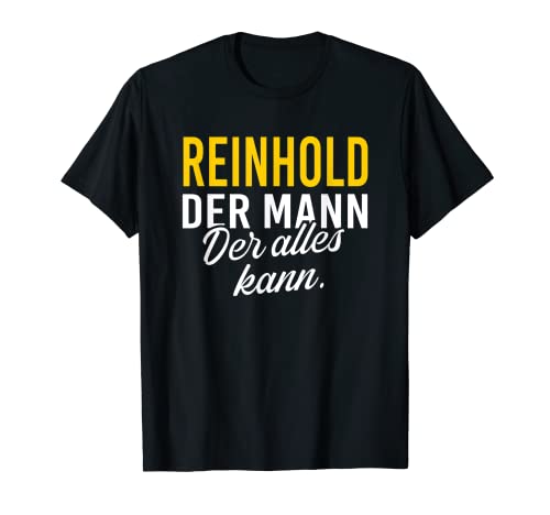Herren Reinhold TShirt Der Mann der alles kann Vorname Name T-Shirt von Witzige Vornamen Namen Lustige Sprüche