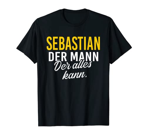 Herren Sebastian TShirt Der Mann der alles kann Vorname Name T-Shirt Herren Sebastian TShirt Der Mann der alles kann Vorname Name T-Shirt von Witzige Vornamen Namen Lustige Sprüche
