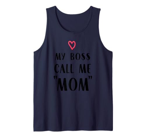 Mein Chef nennt Mich Mama Humor Arbeit und Familie Tank Top Mein Chef nennt Mich Mama Humor Arbeit und Familie Tank Top von Witzige Zitate über arbeitende Mütter