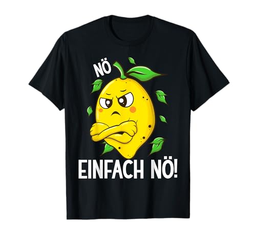 Lustiges Zitrone Nö Einfach Nö Spruch für Damen und Mädchen T-Shirt von Witzige Zitrone Geschenk für Mädchen