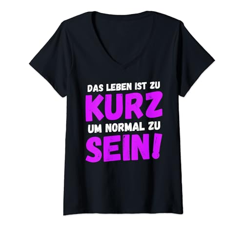Damen Das Leben ist zu kurz um normal zu sein Spruch lustig frech T-Shirt mit V-Ausschnitt Damen Das Leben ist zu kurz um normal zu sein Spruch lustig frech T-Shirt mit V-Ausschnitt von Witzige ironische sarkastische Sprüche Geschenke
