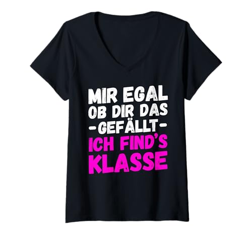 Damen Mir egal ob dir das gefällt ich find' s Klasse Spruch lustig T-Shirt mit V-Ausschnitt Damen Mir egal ob dir das gefällt ich find' s Klasse Spruch lustig T-Shirt mit V-Ausschnitt von Witzige ironische sarkastische Sprüche Geschenke