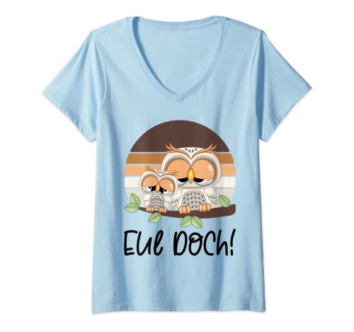 Damen Eul Doch Eulen Spruch T-Shirt mit V-Ausschnitt von Witzige und Lustige Sprüche