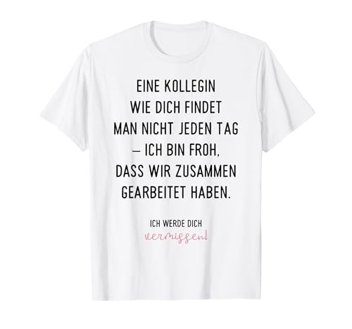 Eine Kollegin Wie Dich Findet Man Nicht Jeden Tag Spruch Ges T-Shirt von Witzige und Lustige Sprüche