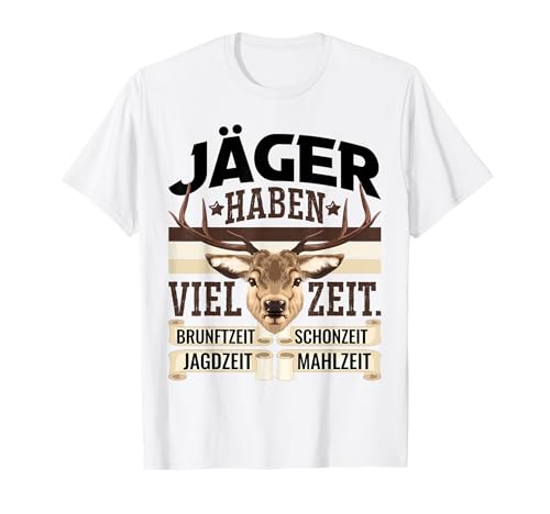 Jäger Haben Viel Zeit Spruch Geschenk für Jäger Spruch Männer T-Shirt von Witzige und Lustige Sprüche