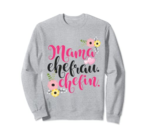 Mama Ehefrau Chefin Spruch Geschenk Beste Mutter Frau Chefin Sweatshirt von Witzige und Lustige Sprüche