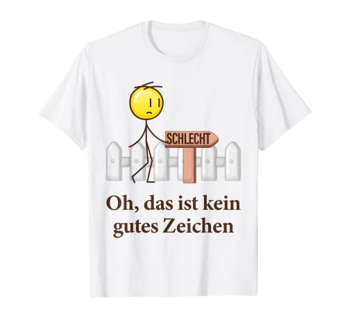 Witziger Spruch Kein Gutes Zeichen Männer Geschenkidee Sprüc T-Shirt von Witzige und Lustige Sprüche