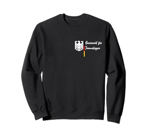 Bundesamt für jammerlappen Witzig Spruch Humor Damen Herren Sweatshirt Bundesamt für jammerlappen Witzig Spruch Humor Damen Herren Sweatshirt von Witzigen Sprüchen Herren Fun Funny Spruch