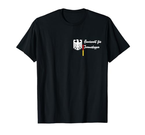 Bundesamt für jammerlappen Witzig Spruch Humor Damen Herren T-Shirt Bundesamt für jammerlappen Witzig Spruch Humor Damen Herren T-Shirt von Witzigen Sprüchen Herren Fun Funny Spruch