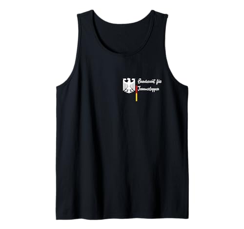 Bundesamt für jammerlappen Witzig Spruch Humor Damen Herren Tank Top Bundesamt für jammerlappen Witzig Spruch Humor Damen Herren Tank Top von Witzigen Sprüchen Herren Fun Funny Spruch