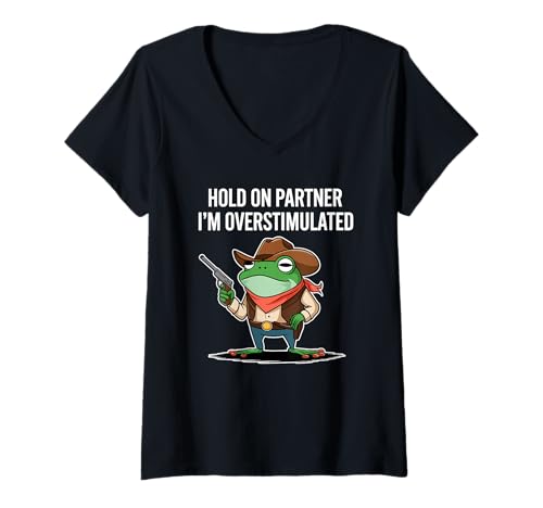 Damen Hold On Partner I'm Overstimulated Lustiger Cowboy Frosch T-Shirt mit V-Ausschnitt Damen Hold On Partner I'm Overstimulated Lustiger Cowboy Frosch T-Shirt mit V-Ausschnitt von Witziger Cartoon Frosch Western Meme Cowboy