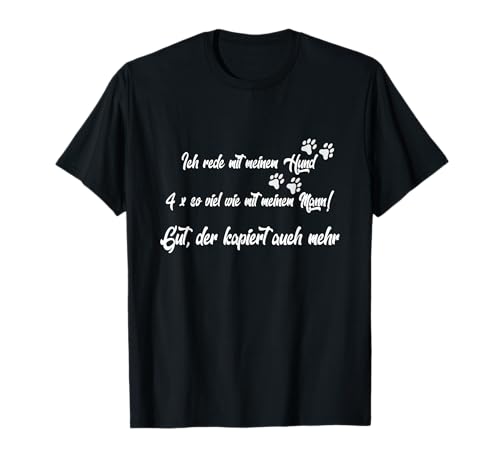 Lustiger Hundespruch für Damen & Hundemamas, Hundeliebhaber T-Shirt Lustiger Hundespruch für Damen & Hundemamas, Hundeliebhaber T-Shirt von Witziger Hunde Spruch für Hundebesitzer